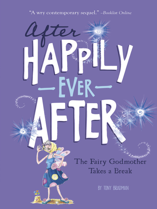Title details for The Fairy Godmother Takes a Break (After Happily Ever After) by Tony Bradman - Wait list